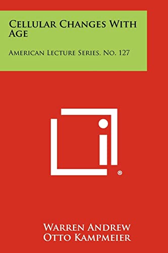 Cellular Changes with Age: American Lecture Series, No. 127 (9781258299248) by Andrew, Warren