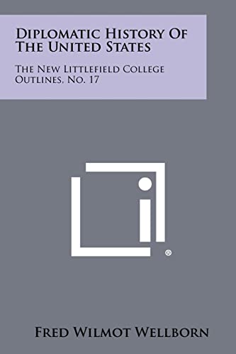 Stock image for Diplomatic History of the United States: The New Littlefield College Outlines, No. 17 for sale by Lucky's Textbooks