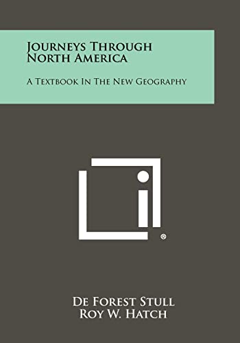 Stock image for Journeys Through North America: A Textbook in the New Geography for sale by Lucky's Textbooks