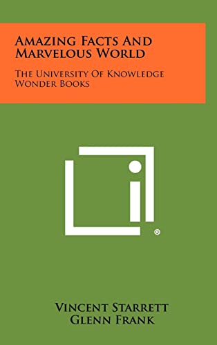 Stock image for Amazing Facts And Marvelous World: The University Of Knowledge Wonder Books for sale by Ergodebooks