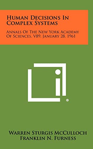 Stock image for Human Decisions in Complex Systems: Annals of the New York Academy of Sciences, V89, January 28, 1961 for sale by Lucky's Textbooks