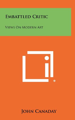 Stock image for Embattled Critic: Views on Modern Art (Hardback) for sale by Book Depository International