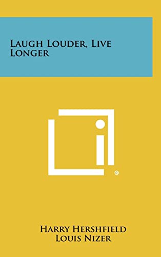 Imagen de archivo de Laugh Louder, Live Longer a la venta por Best and Fastest Books
