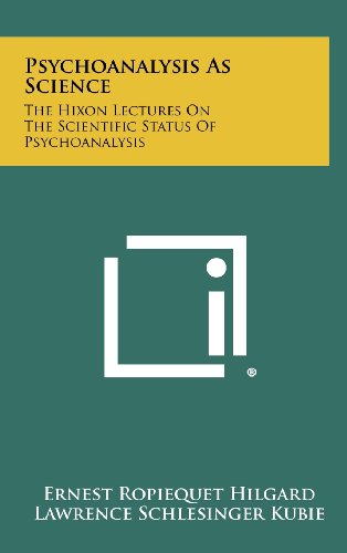9781258309732: Psychoanalysis as Science: The Hixon Lectures on the Scientific Status of Psychoanalysis