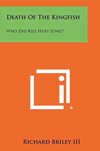 Beispielbild fr Death of the Kingfish: Who Did Kill Huey Long? zum Verkauf von THE SAINT BOOKSTORE