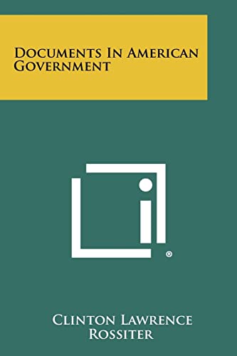 Documents in American Government (9781258315085) by Rossiter, Clinton Lawrence