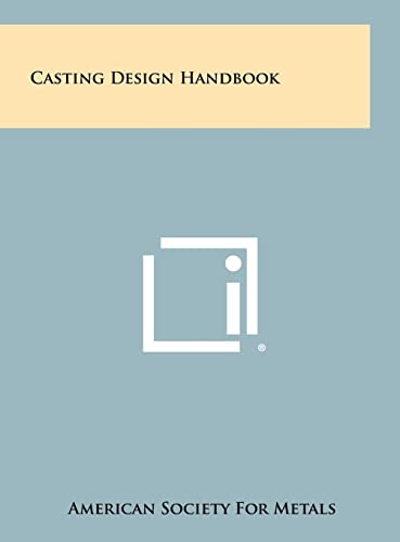 Casting Design Handbook (9781258319342) by American Society For Metals