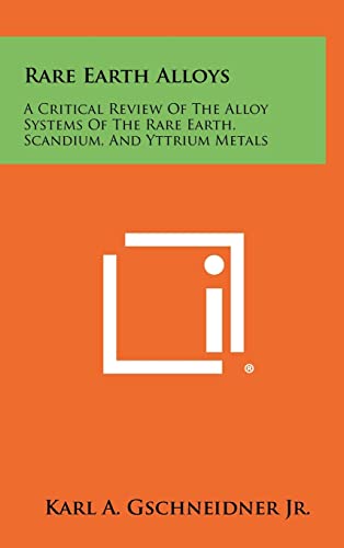 Stock image for Rare Earth Alloys: A Critical Review of the Alloy Systems of the Rare Earth, Scandium, and Yttrium Metals for sale by Lucky's Textbooks