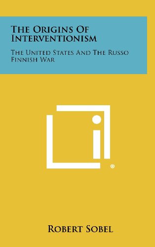 9781258320287: The Origins of Interventionism: The United States and the Russo Finnish War