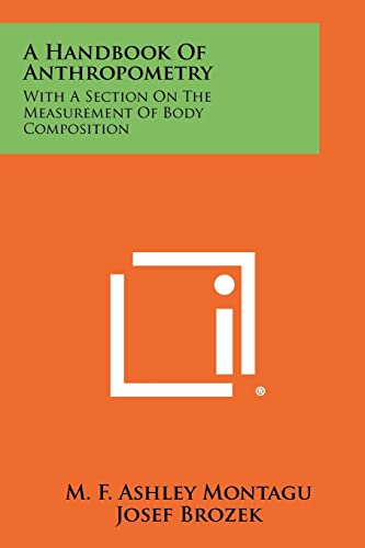 9781258325411: A Handbook Of Anthropometry: With A Section On The Measurement Of Body Composition