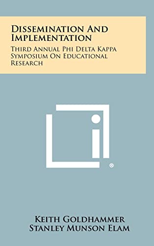 9781258331481: Dissemination and Implementation: Third Annual Phi Delta Kappa Symposium on Educational Research