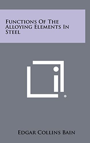 Stock image for Functions Of The Alloying Elements In Steel for sale by Lucky's Textbooks