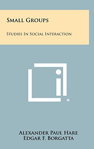 Stock image for Small Groups: Studies In Social Interaction for sale by Lucky's Textbooks