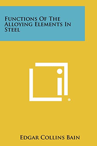 Stock image for Functions of the Alloying Elements in Steel for sale by THE SAINT BOOKSTORE