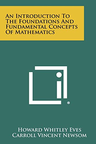 9781258339401: An Introduction To The Foundations And Fundamental Concepts Of Mathematics