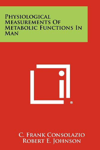 9781258340100: Physiological Measurements Of Metabolic Functions In Man