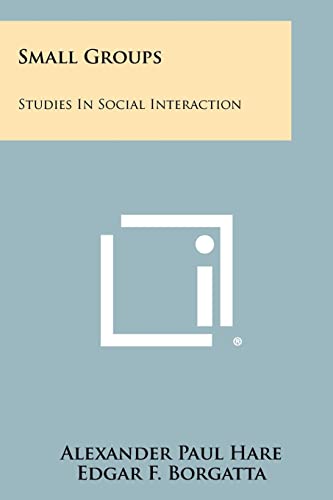 Stock image for Small Groups: Studies in Social Interaction for sale by THE SAINT BOOKSTORE