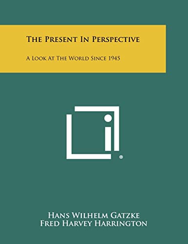 Imagen de archivo de The Present In Perspective: A Look At The World Since 1945 a la venta por Lucky's Textbooks