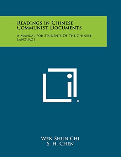 9781258341022: Readings in Chinese Communist Documents: A Manual for Students of the Chinese Language