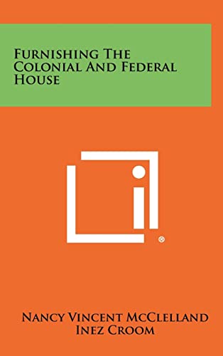9781258341138: Furnishing the Colonial and Federal House