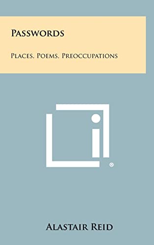 Passwords: Places, Poems, Preoccupations (9781258341718) by Reid, Alastair