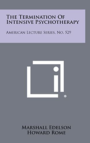 Imagen de archivo de The Termination of Intensive Psychotherapy: American Lecture Series, No. 529 a la venta por HPB-Red