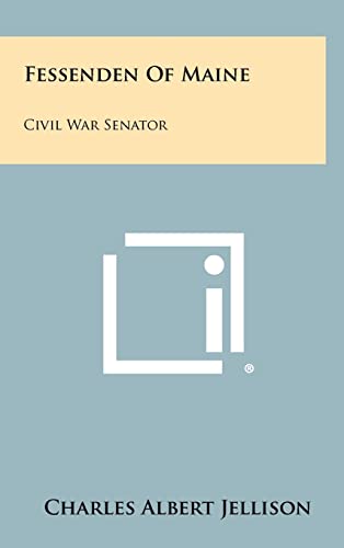 9781258345099: Fessenden Of Maine: Civil War Senator
