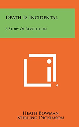 Stock image for Death Is Incidental: A Story of Revolution for sale by HPB-Ruby