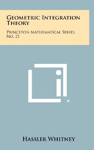 Stock image for Geometric Integration Theory: Princeton Mathematical Series, No. 21 for sale by GF Books, Inc.