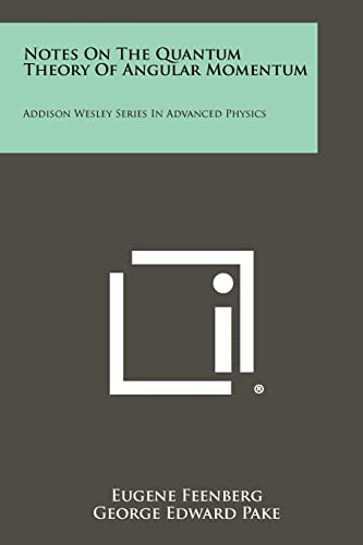 Imagen de archivo de Notes on the Quantum Theory of Angular Momentum: Addison Wesley Series in Advanced Physics a la venta por California Books