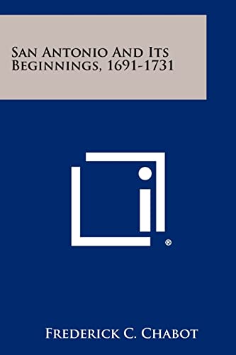 Stock image for San Antonio And Its Beginnings, 1691-1731 for sale by GF Books, Inc.