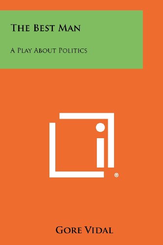 The Best Man: A Play about Politics (9781258349226) by [???]