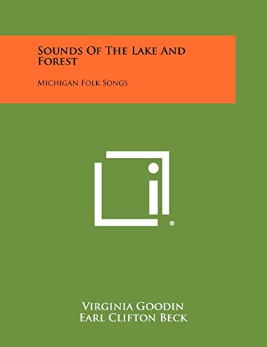 Beispielbild fr Sounds of the Lake and Forest: Michigan Folk Songs zum Verkauf von California Books