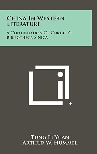 Beispielbild fr China in Western Literature: A Continuation of Cordier's Bibliotheca Sinica zum Verkauf von Lucky's Textbooks