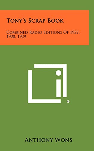 9781258355210: Tony's Scrap Book: Combined Radio Editions of 1927, 1928, 1929
