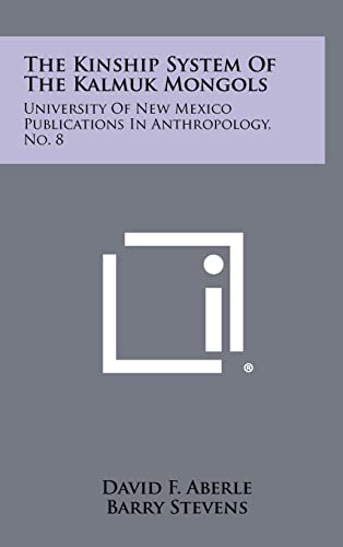 Stock image for The Kinship System of the Kalmuk Mongols: University of New Mexico Publications in Anthropology, No. 8 for sale by Lucky's Textbooks