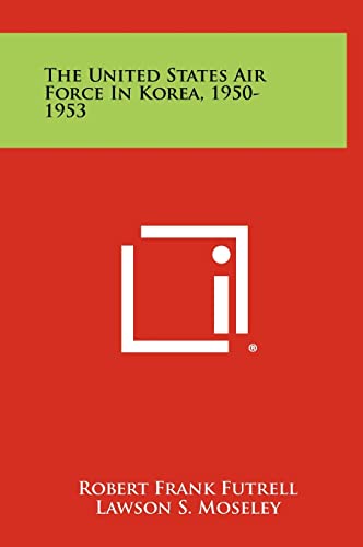 Beispielbild fr The United States Air Force in Korea, 1950-1953 zum Verkauf von HPB-Emerald