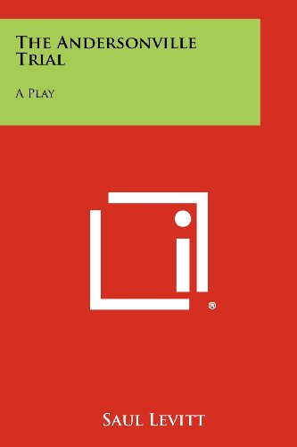 The Andersonville Trial: A Play (9781258360788) by [???]