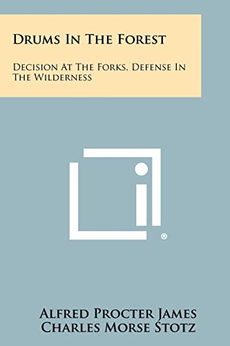 Beispielbild fr Drums In The Forest: Decision At The Forks, Defense In The Wilderness zum Verkauf von Lucky's Textbooks