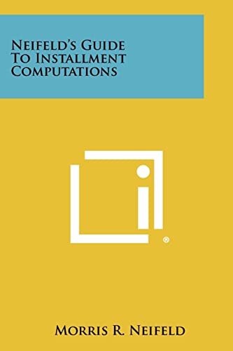 Stock image for Neifeld's Guide to Installment Computations for sale by Lucky's Textbooks