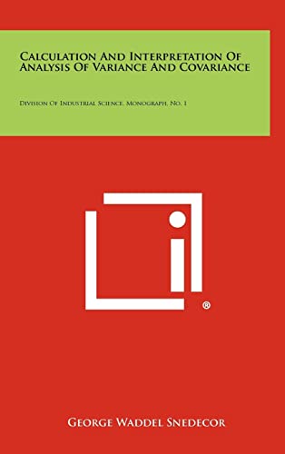 9781258367893: Calculation and Interpretation of Analysis of Variance and Covariance: Division of Industrial Science, Monograph, No. 1