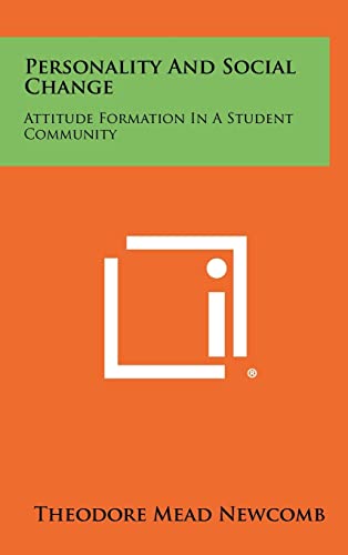 Stock image for Personality And Social Change: Attitude Formation In A Student Community for sale by ThriftBooks-Atlanta