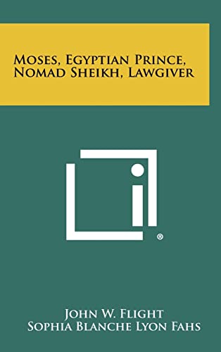 Stock image for Moses, Egyptian Prince, Nomad Sheikh, Lawgiver for sale by Lucky's Textbooks