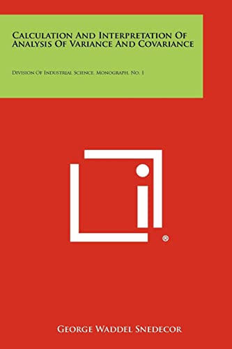 Beispielbild fr Calculation And Interpretation Of Analysis Of Variance And Covariance: Division Of Industrial Science, Monograph, No. 1 zum Verkauf von Lucky's Textbooks