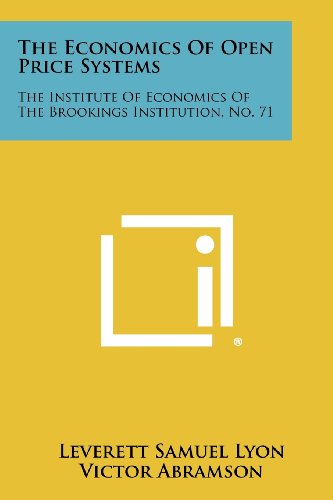 Imagen de archivo de The Economics Of Open Price Systems: The Institute Of Economics Of The Brookings Institution, No. 71 a la venta por Lucky's Textbooks