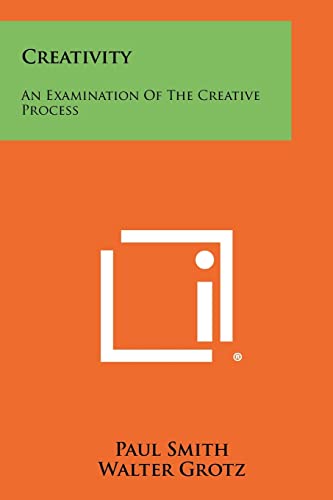 9781258381004: Creativity: An Examination Of The Creative Process