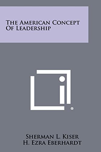 9781258381875: The American Concept of Leadership