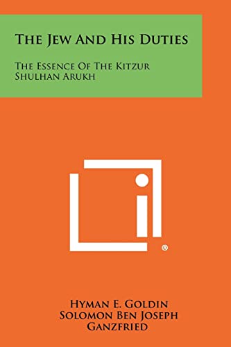 Beispielbild fr The Jew And His Duties: The Essence Of The Kitzur Shulhan Arukh zum Verkauf von California Books