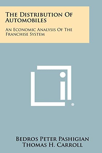 9781258383480: The Distribution Of Automobiles: An Economic Analysis Of The Franchise System