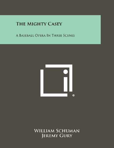 The Mighty Casey: A Baseball Opera in Three Scenes (9781258387563) by [???]